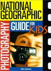 book cover of National Geographic photography guide for kids by Neil Johnson