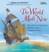 book cover of The World Made New: Why the Age of Exploration Happened and How It Changed the World by Marc Aronson
