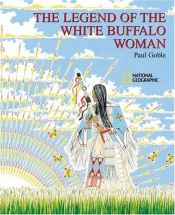 book cover of Legend Of the White Buffalo Woman, The by Paul Goble