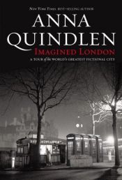 book cover of Londen literair een reis door de literatuur van een stad by Anna Quindlen