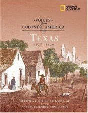 book cover of Voices from Colonial America: Texas 1527-1836: 1527 - 1836 (NG Voices from ColonialAmerica) by Michael Teitelbaum