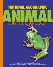 book cover of National Geographic animal encyclopedia by National Geographic Society