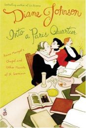 book cover of Into a Paris Quartier by Diane Johnson