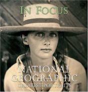 book cover of In Focus: National Geographic Greatest Portraits by Hội địa lý Quốc gia Hoa Kỳ