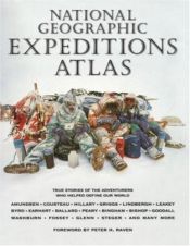 book cover of National Geographic expeditions atlas by Peter H. Raven