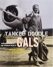 book cover of Yankee doodle gals : women pilots of World War II by Amy Nathan