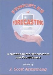 book cover of Principles of Forecasting (International Series in Operations Research & Management Science) by J. Scott Armstrong