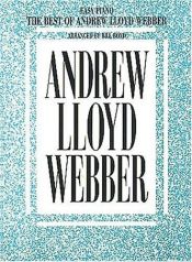 book cover of The Best of Andrew Lloyd Webber [Easy Piano] by Andrew Lloyd Webber