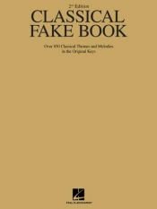 book cover of Classical Fake Book, Second Edition (Fake Books) by Hal Leonard Corporation