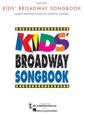 book cover of Kids' Broadway Songbook by Hal Leonard Corporation