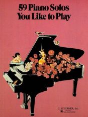 book cover of 59 Piano Solos You Like to Play (Piano Collection) by Hal Leonard Corporation