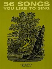 book cover of 56 Songs You Like to Sing: Voice and Piano (Vocal Collection) by Various