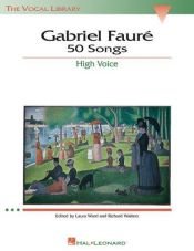 book cover of Gabriel Faure: 50 Songs: High Voice (The Vocal Library) by Gabriel Faure