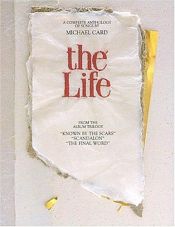 book cover of the Life: A Complete Anthology of Songs by Michael Card by Michael Card