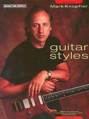 book cover of Mark Knopfler Guitar Styles - Volume 1 (Guitar Recorded Versions) by Mark Knopfler