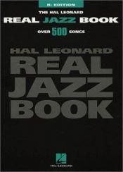 book cover of The Hal Leonard Real Jazz Book - B-flat Edition by 