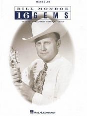 book cover of Bill Monroe - 16 Gems by Bill Monroe