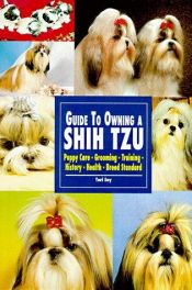 book cover of Guide to Owning a Shih Tzu: Puppy Care, Grooming, Training, History, Health, Breed Standard (Re Dog Series) by Teri Soy