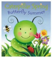 book cover of Caterpillar spring butterfly summer by Susan Hood