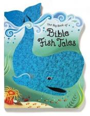 book cover of The Big Book of Bible Fish Tales (Foil Fishy Tales) by Reader's Digest