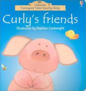 book cover of Curly's Friends (Farmyard Tales Touchy-Feely) by Heather Amery