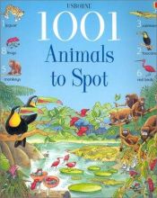 book cover of Usborne 1001 Animals to Spot by Ruth Brocklehurst