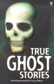 book cover of True Ghost Stories (True Adventure Stories) by Paul Dowswell