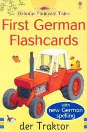 book cover of First German Flashcards (Farmyard Tales First Words Flashcards) by Heather Amery