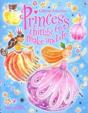 book cover of Princess Things To Make And Do (Usborne Activities) by Ruth Brocklehurst