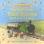 book cover of The Little Book of Train Stories [With CD] by Heather Amery