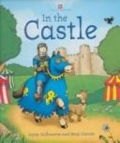 book cover of In the Castle (Picture Books) by Anna Milbourne