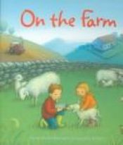 book cover of On the Farm by Anna Milbourne