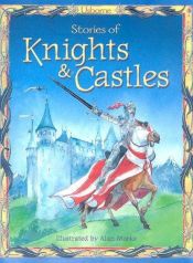 book cover of Stories of Knights & Castles (Stories for Young Children) by Anna Milbourne