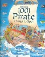 book cover of 1001 Pirate Things to Spot by Rob Lloyd Jones
