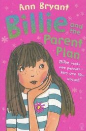 book cover of Billie and the Parent Plan by Ann Bryant