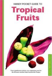 book cover of Handy Pocket Guide to Tropical Fruits (Handy Pocket Guide) by Wendy Hutton