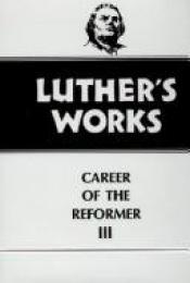 book cover of Luther's Works, Vol. 33: Career of the Reformer III by 마르틴 루터