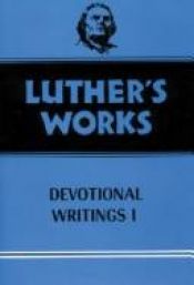 book cover of Luther's Works Volume 42: Devotional Writings I by Мартин Лутер