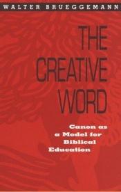 book cover of The creative word by Walter Brueggemann