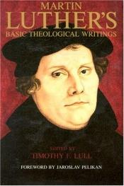 book cover of Martin Luther's Basic Theological Writings, with CD by Luther Márton