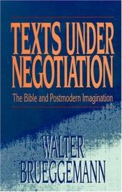 book cover of Texts under negotiation by Walter Brueggemann