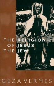 book cover of The Religion of Jesus the Jew by Geza Vermes