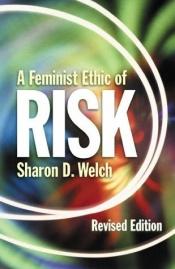 book cover of A feminist ethic of risk by Sharon D. Welch