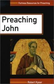 book cover of Preaching John by Robert Kysar