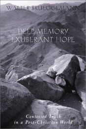book cover of Deep memory, exuberant hope : contested truth in a post-Christian world by Walter Brueggemann