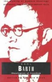 book cover of Karl Barth : theologian of freedom by Karl Barth