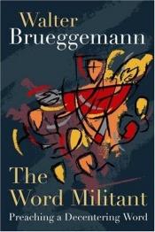 book cover of The Word Militant by Walter Brueggemann