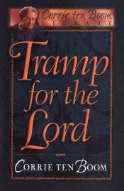 book cover of Tramp for the Lord: The Years After the Hiding Place by Κόρι τεν Μπουμ