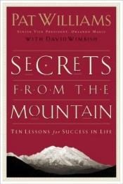 book cover of Secrets from the mountain : ten lessons for success in life by Pat Williams