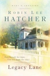 book cover of Legacy Lane by Robin Hatcher